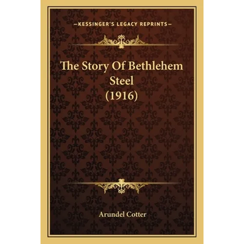 The Story Of Bethlehem Steel (1916)