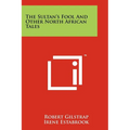 The Sultan's Fool And Other North African Tales
