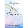 Misfortunate to Miss Fortunate