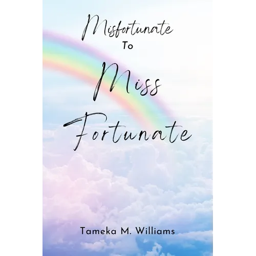 Misfortunate to Miss Fortunate