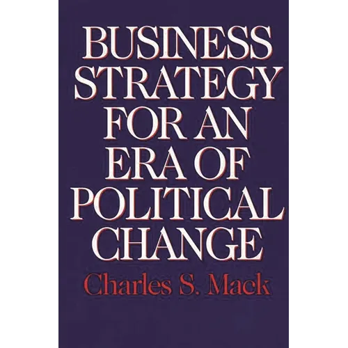 Business Strategy for an Era of Political Change