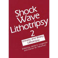 Shock Wave Lithotripsy 2: Urinary and Biliary Lithotripsy