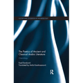 The Poetics of Ancient and Classical Arabic Literature: Orientology