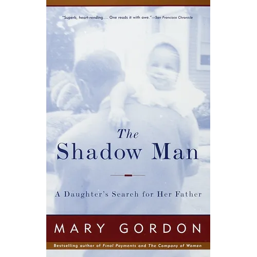 The Shadow Man: A Daughter's Search for Her Father