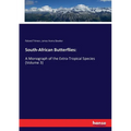 South-African Butterflies: A Monograph of the Extra-Tropical Species (Volume 3)