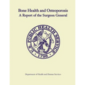 Bone Health and Osteoporosis: A Report of the Surgeon General