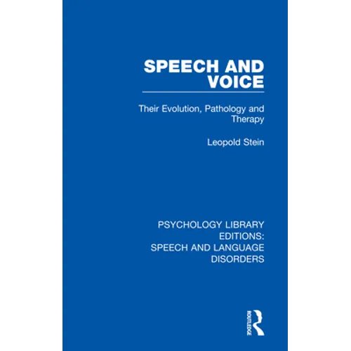 Speech and Voice: Their Evolution, Pathology and Therapy