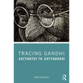 Tracing Gandhi: Satyarthi to Satyagrahi