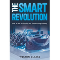 The Smart Revolution: How AI and 3D Printing are Transforming Industry