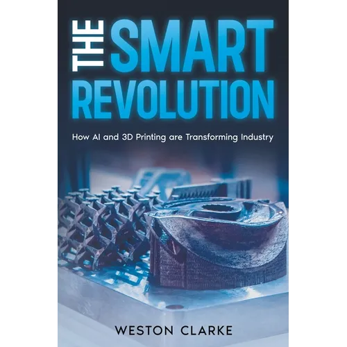 The Smart Revolution: How AI and 3D Printing are Transforming Industry