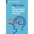 Irvin D. Yalom: On Psychotherapy and the Human Condition