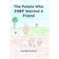 A Potato Who JUST Wanted A Friend