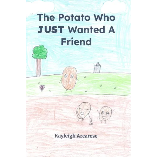 A Potato Who JUST Wanted A Friend