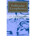 Follicular Lymphoma: Fast Focus Study GUide