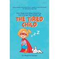 The Tired Child: How Sleep and Sleep Breathing Can Change Your Child's Life