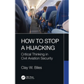 How to Stop a Hijacking: Critical Thinking in Civil Aviation Security