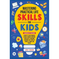 Mastering Practical Life Skills for Kids