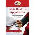 Public Health in Appalachia: Essays from the Clinic and the Field