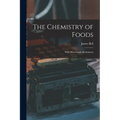The Chemistry of Foods: With Microscopic Illustrations