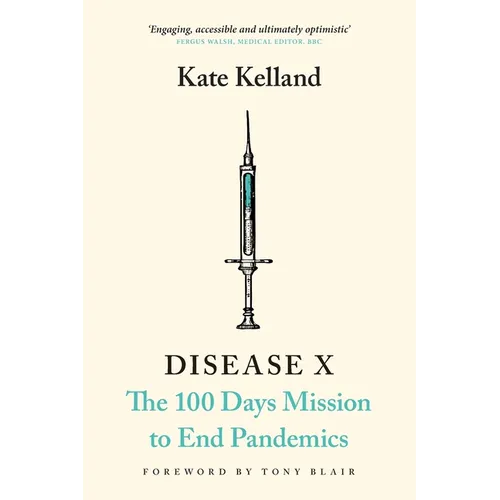 Disease X: The 100 Days Mission to End Pandemics