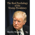 The Real Psychology of the Trump Presidency