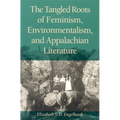 The Tangled Roots of Feminism, Environmentalism, and Appalachian Literature