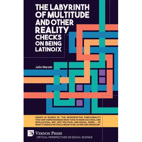 The Labyrinth of Multitude and Other Reality Checks on Being Latino/x
