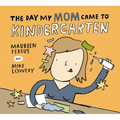 The Day My Mom Came to Kindergarten