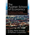 The Austrian School of Economics: A History of Its Ideas, Ambassadors, & Institutions