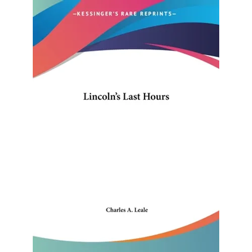 Lincoln's Last Hours