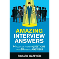 Amazing Interview Answers: 44 Tough Job Interview Questions with 88 Winning Answers