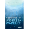 The Evolution of Undersea Warfare