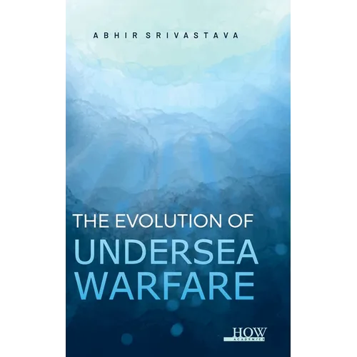 The Evolution of Undersea Warfare