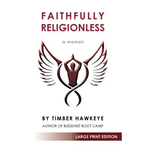 Faithfully Religionless (LARGE PRINT EDITION)