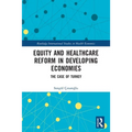 Equity and Healthcare Reform in Developing Economies: The Case of Turkey