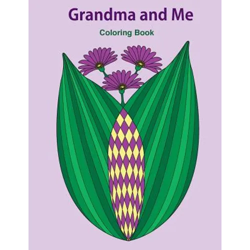 Grandma and Me Coloring Book: Gift for Grandma, from Granddaughter, from Grandson, Side by Side Coloring, Mother's Day