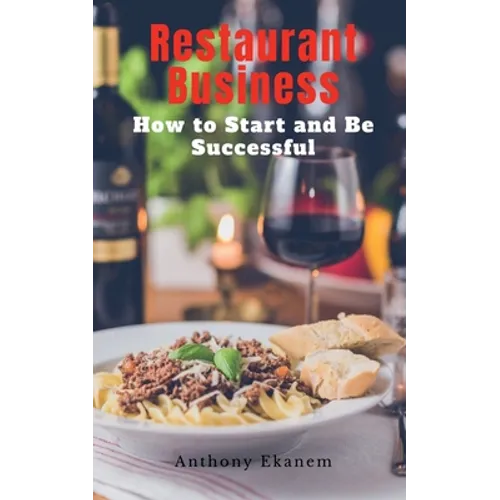 Restaurant Business: How to Start and be Successful