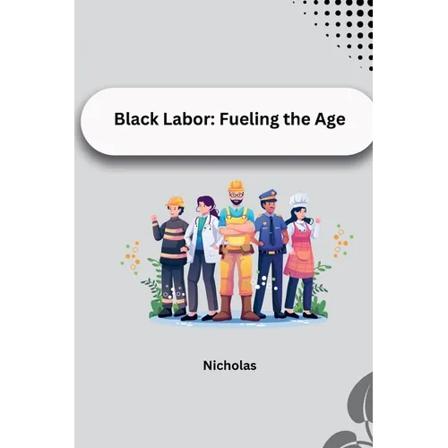 Black Labor: Fueling the Age