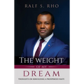 The Weight Of My Dream: Thoughts on Rebuilding a Prosperous Haiti