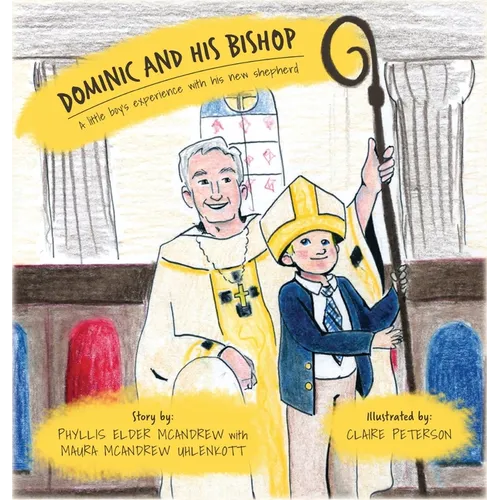 Dominic and His Bishop: A little boy's experience with his new shepherd