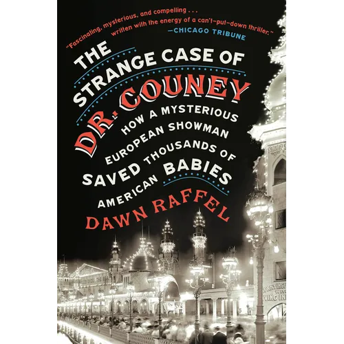 The Strange Case of Dr. Couney: How a Mysterious European Showman Saved Thousands of American Babies