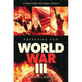 Preparing for World War III A Global Conflict That Redefines Tomorrow