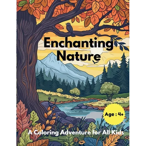 Enchanting Nature: A Coloring Adventure for All Kids