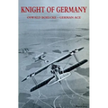 Knight of Germany: Oswald Boelcke - German Ace