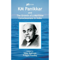 K.M. Panikkar and The Growth of a Maritime Consciousness in India