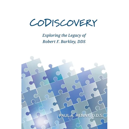 CoDiscovery: Exploring the Legacy of Robert F. Barkley, DDS