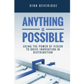 Anything is Possible: Using the Power of Vision to Drive Innovation in Distribution