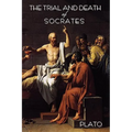 The Trial and Death of Socrates: By Plato