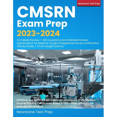 CMSRN Exam Prep 2023-2024: Complete Review + 450 Questions and Detailed Answer Explanations for Medical-Surgical Registered Nurse Certification (Study - Paperback