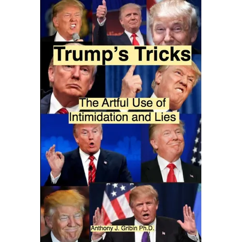 Trump's Tricks: The Artful Use of Intimidation and Lies